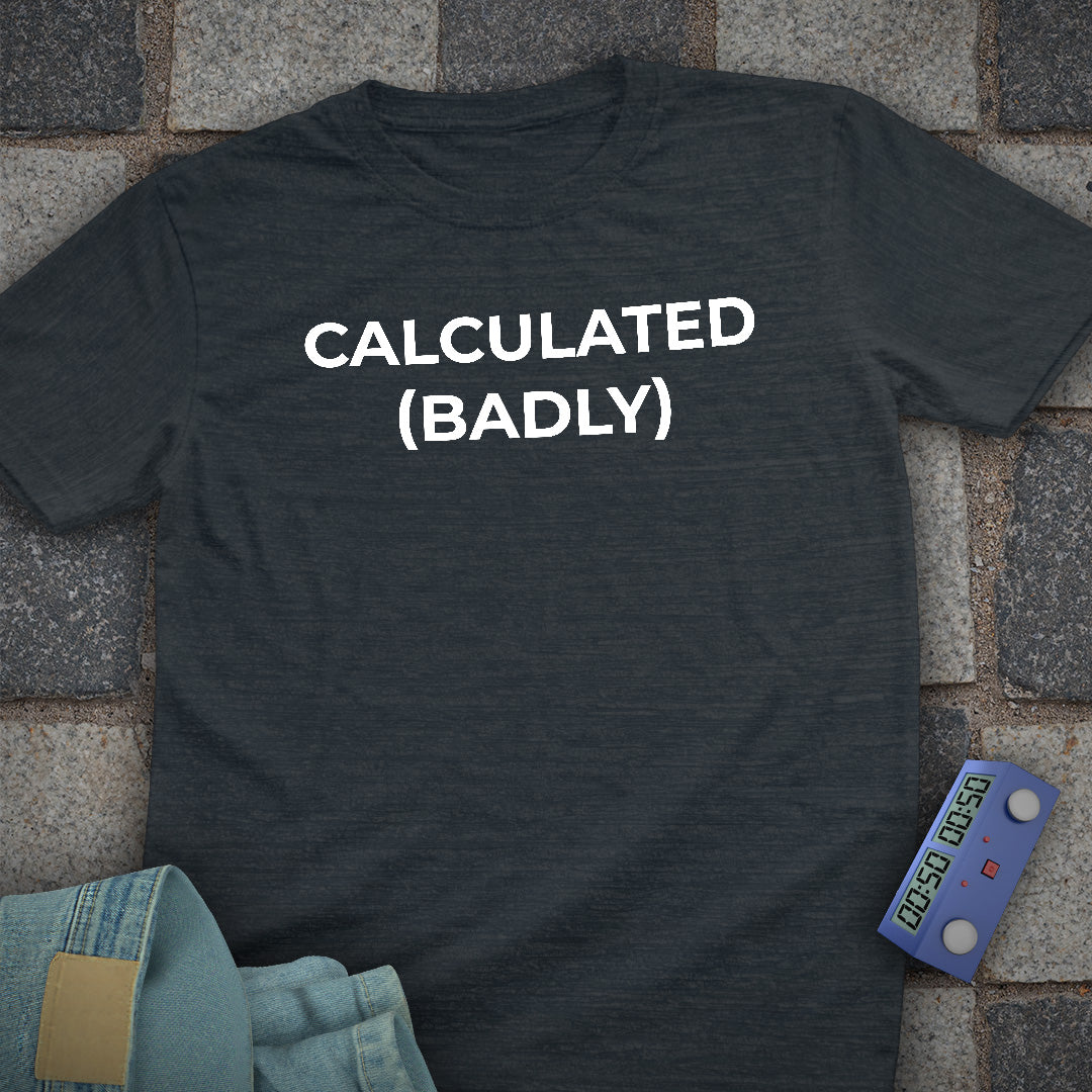 Badly Calculated T-Shirt