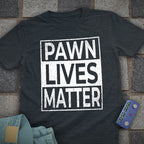 Pawn Lives Matter Chess T-Shirt