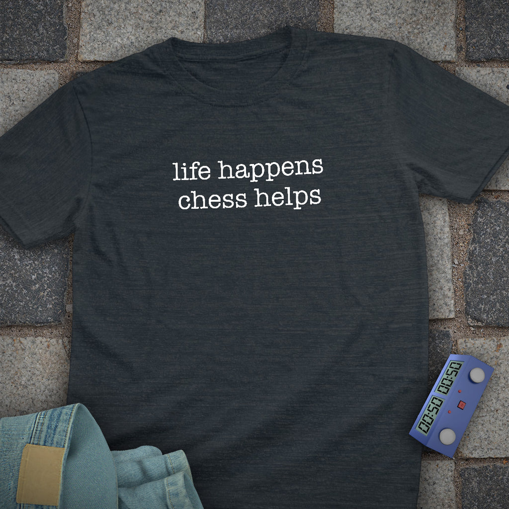 Life Happens Chess T-Shirt