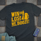 Win Lose Booze T-Shirt