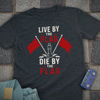 Die by the Flag T-Shirt