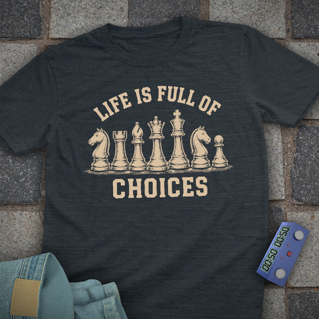 Life full of Choices Chess T-Shirt