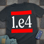 1.e4 Chess Loud T-Shirt