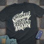 Checkmate or Die Tryin' T-Shirt
