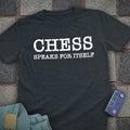Chess Speaks for Itself T-Shirt
