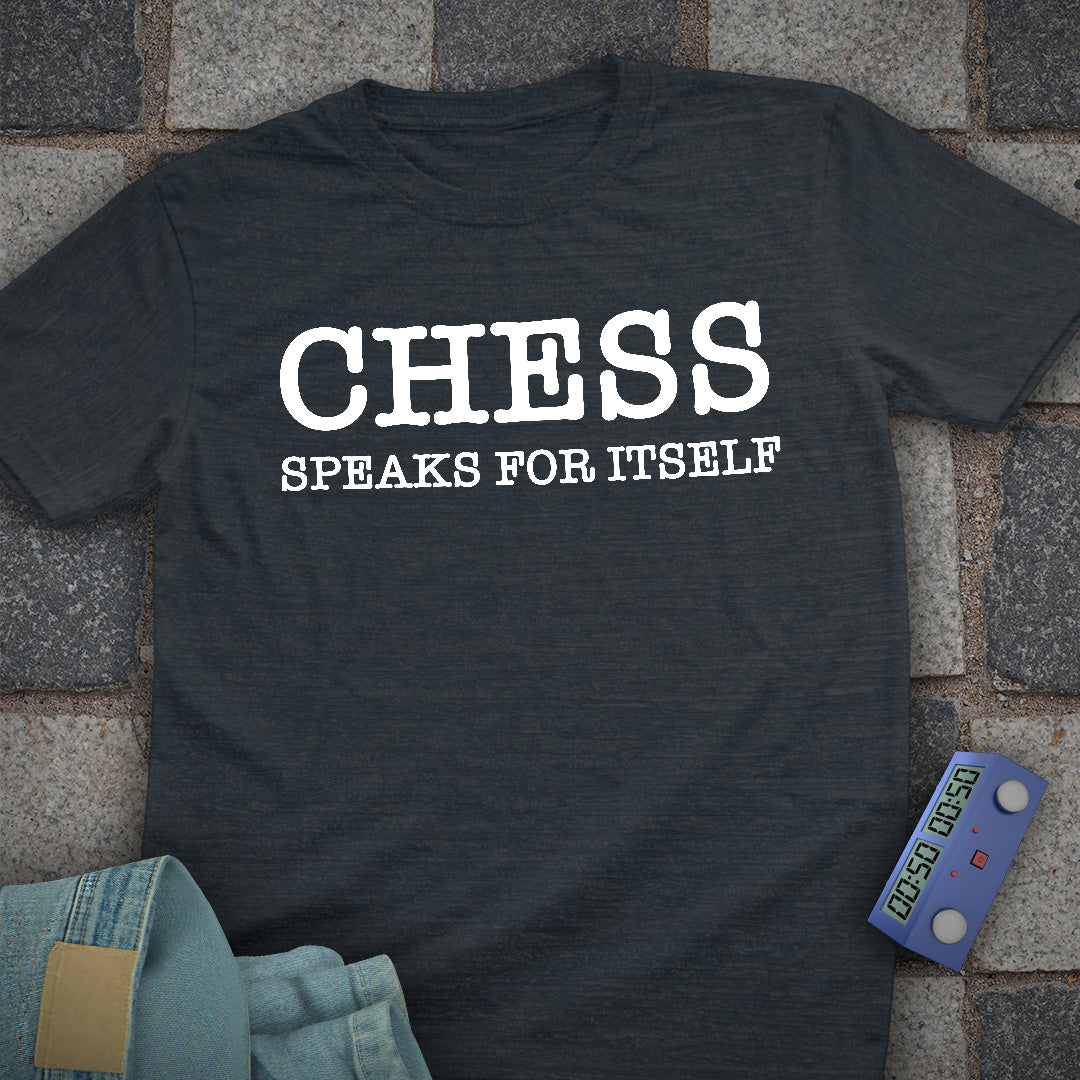 Chess Speaks for Itself T-Shirt