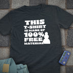100% Free Material T-Shirt