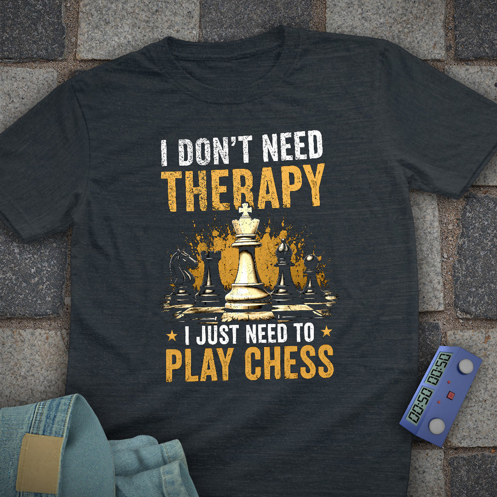 I Don't Need Therapy T-Shirt