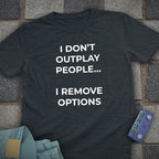 I Don't Outplay T-Shirt