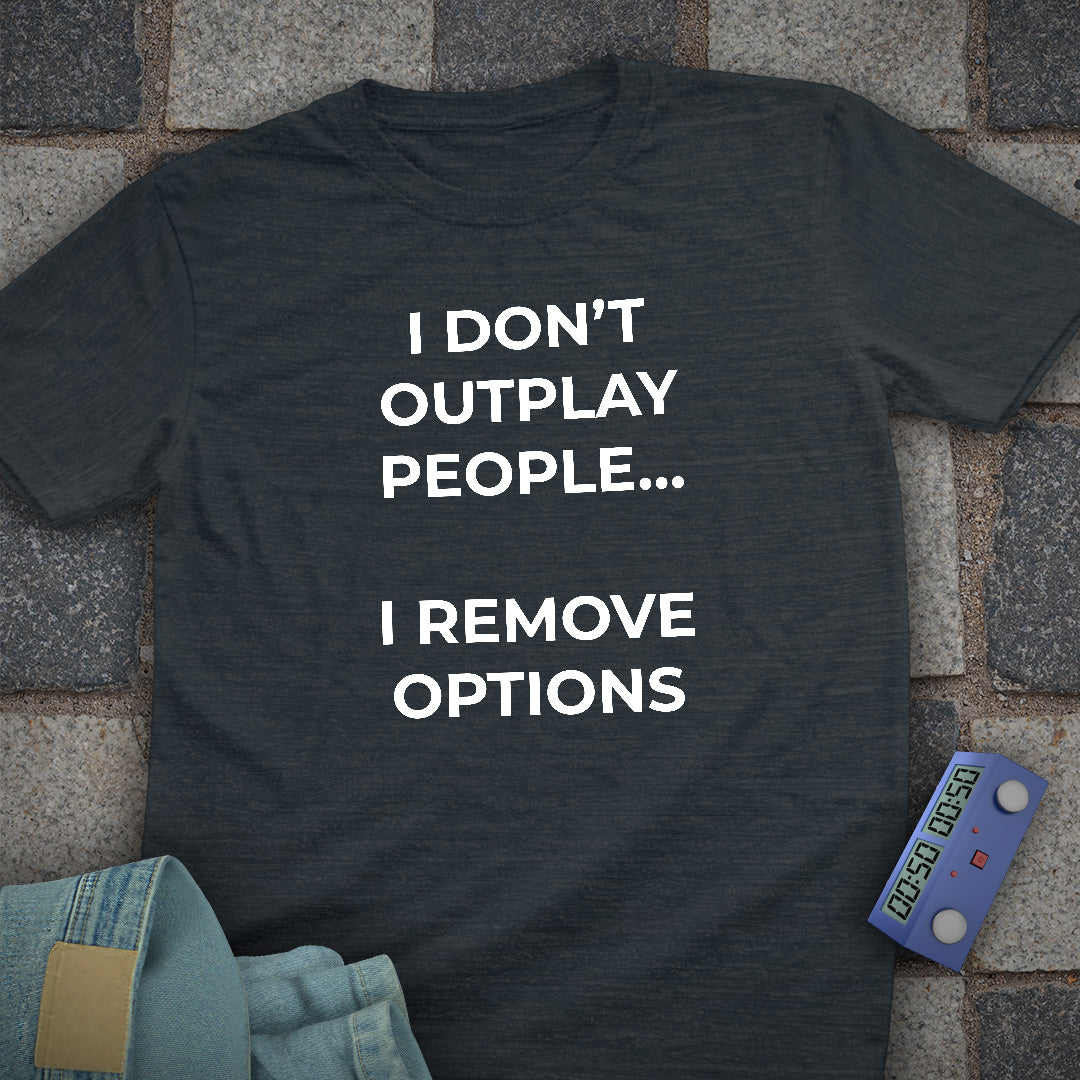 I Don't Outplay T-Shirt