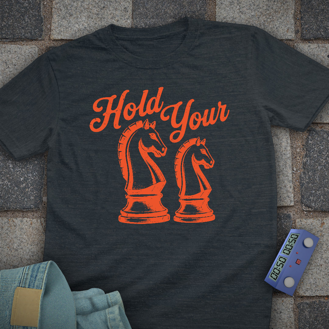 Hold your Horses T-Shirt