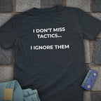 Ignore Tactics T-Shirt