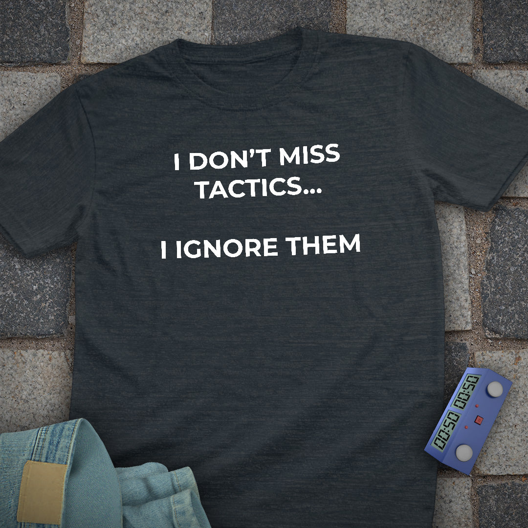 Ignore Tactics T-Shirt