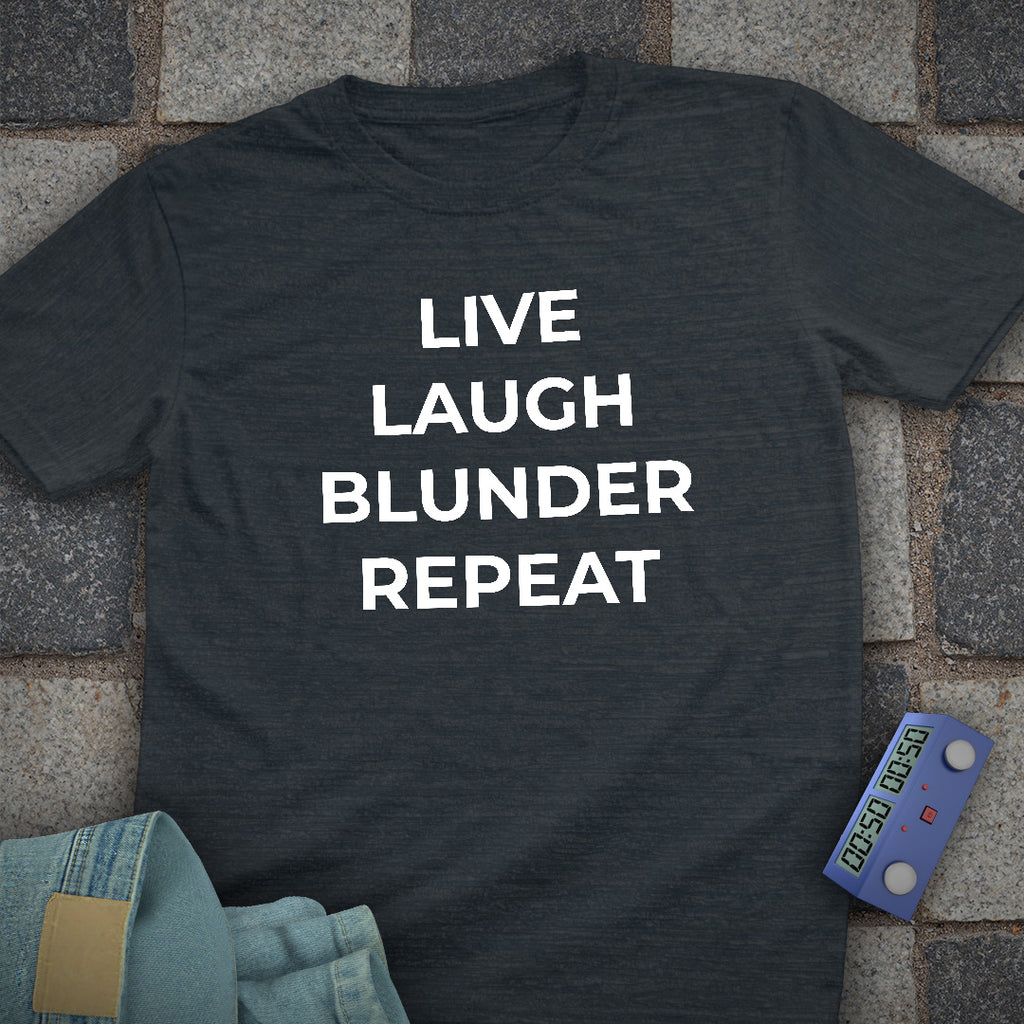 Live Laugh Blunder T-Shirt