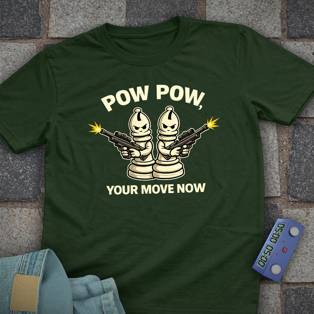 Pow, Your Move Now T-Shirt