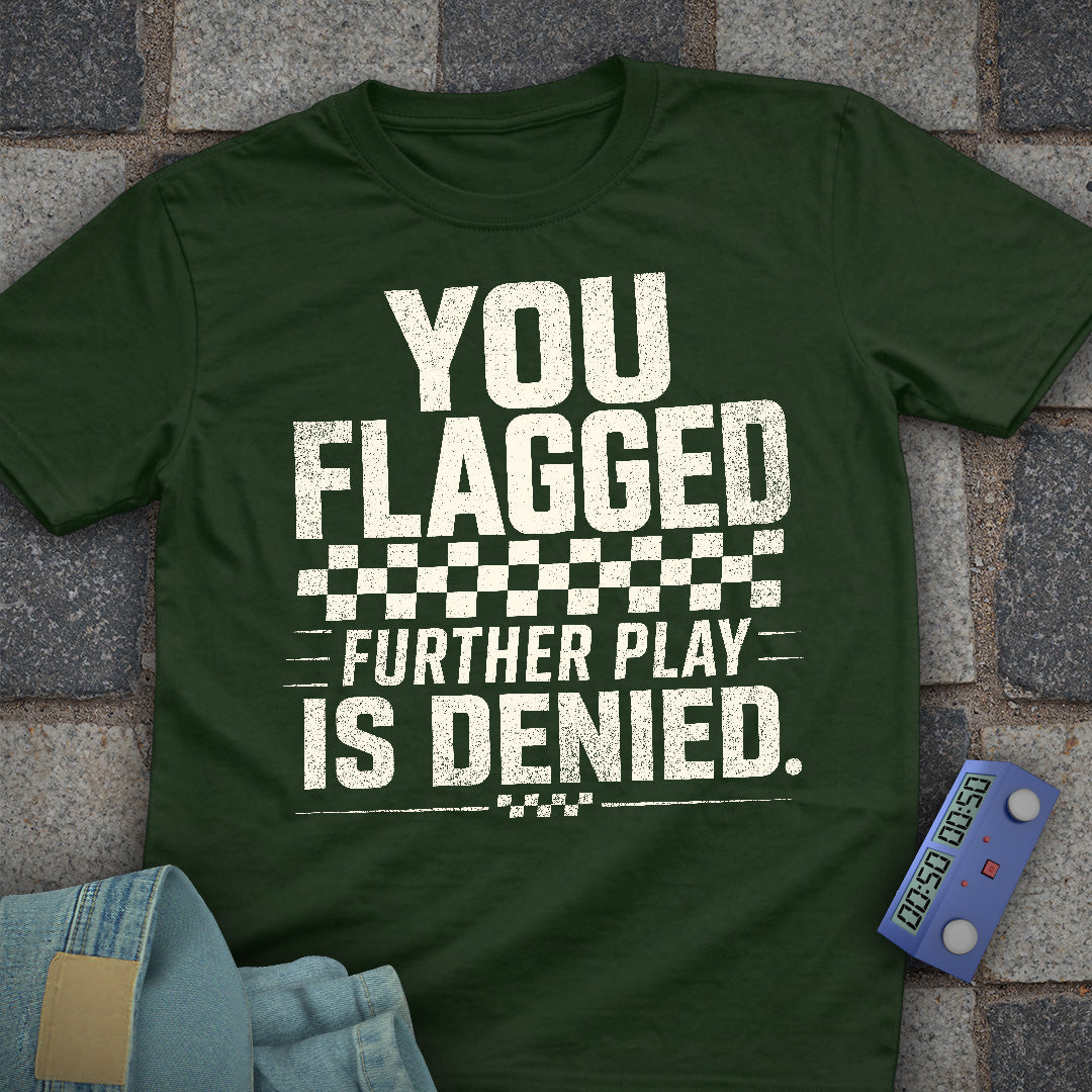 Futher Play Denied T-Shirt