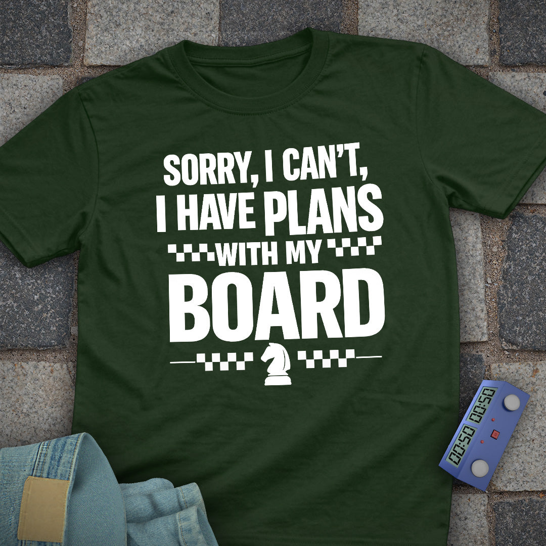 Sorry, Plans with my Board