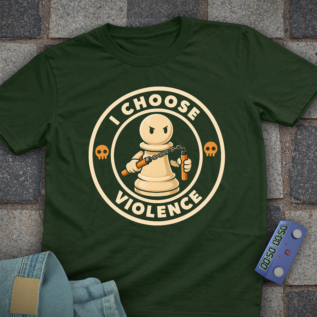 I Choose Violence Pawn T-Shirt