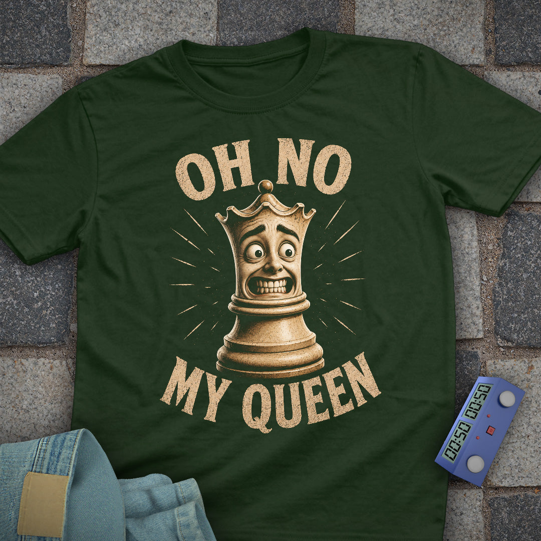 Oh No My Queen T-Shirt