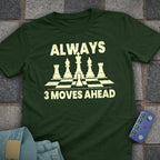 Always 3 Moves Ahead T-Shirt
