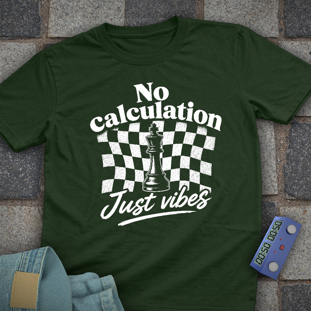No Calculation Just Vibes T-Shirt