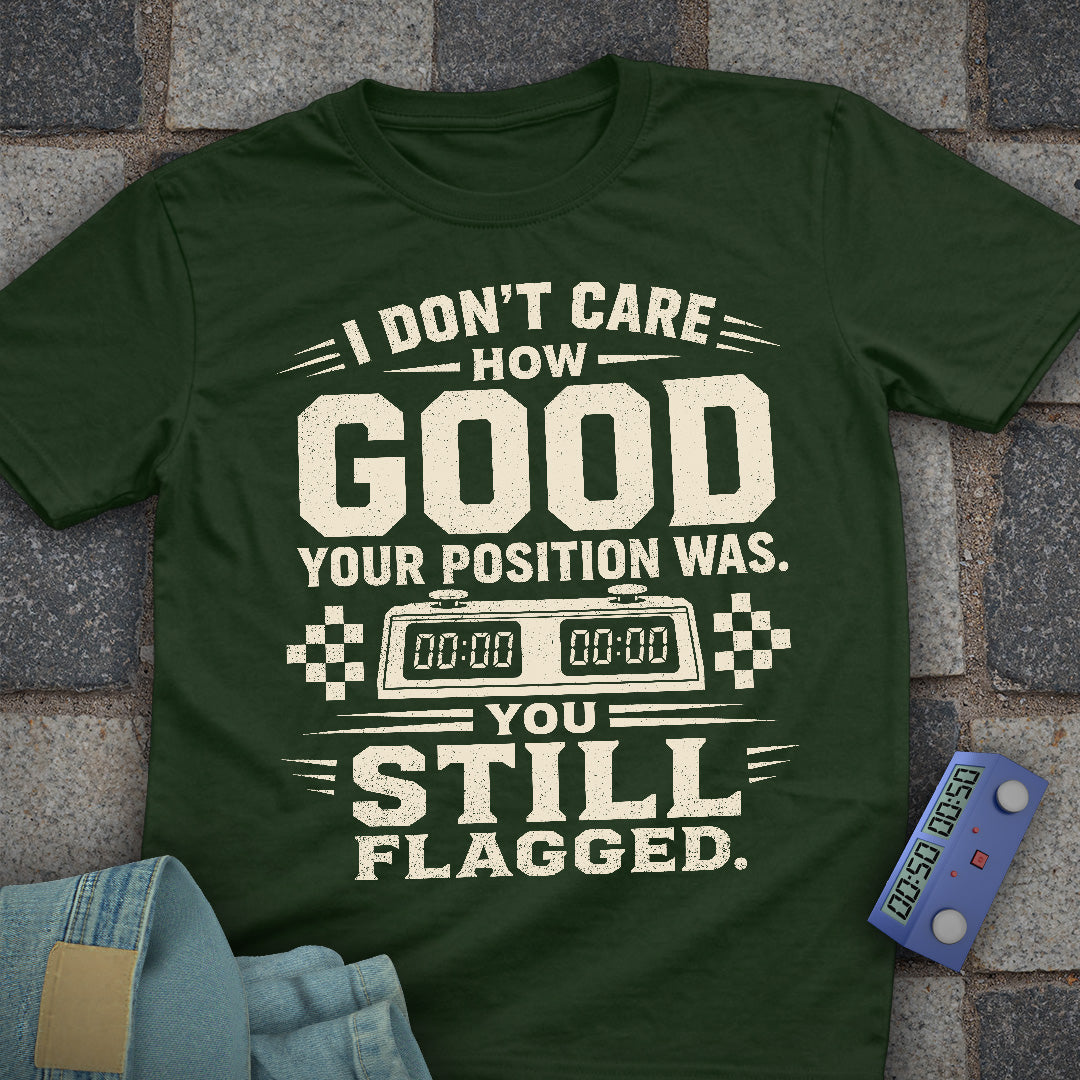 You Still Flagged T-Shirt