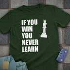 Never Learn Chess T-Shirt