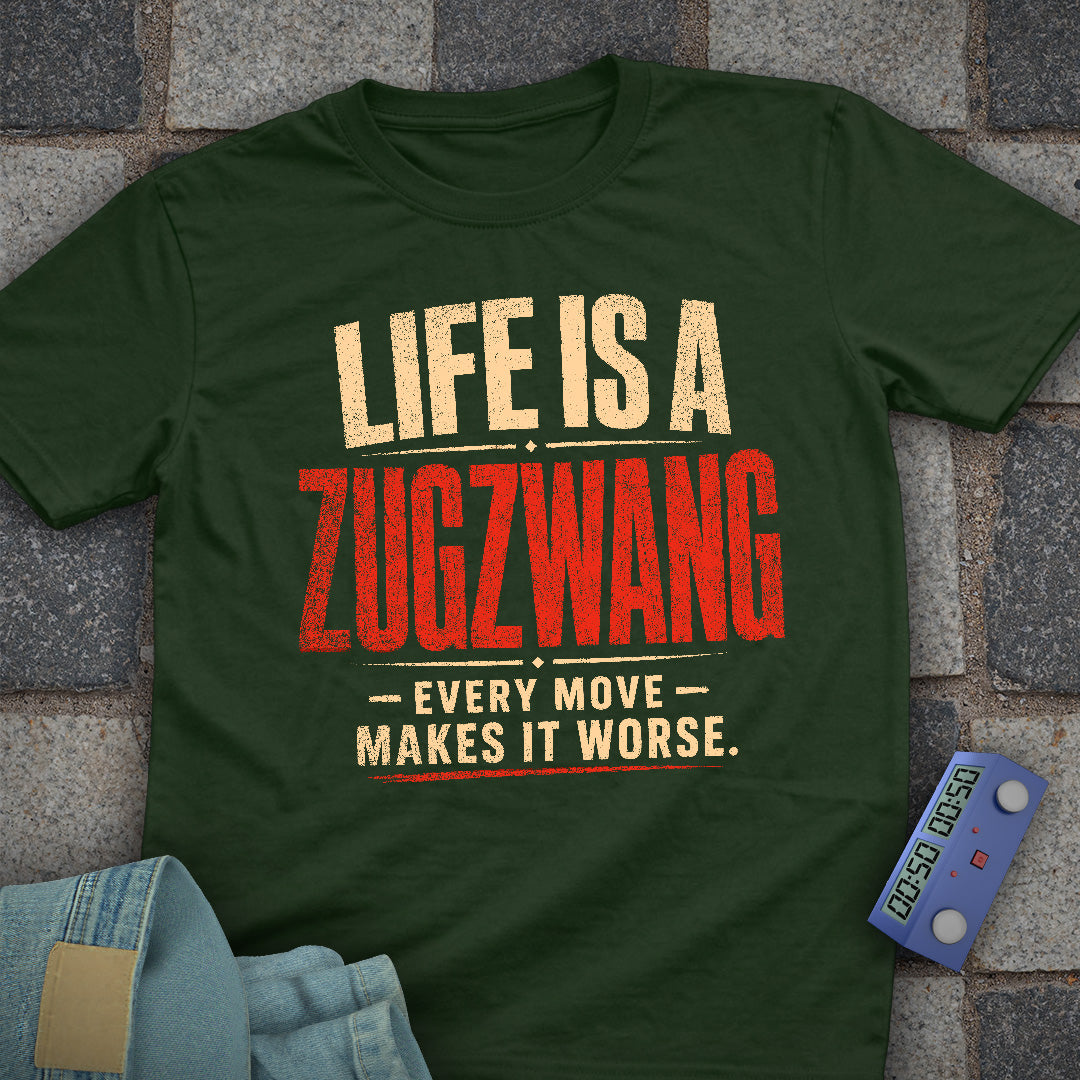 Life is a Zugzwang T-Shirt