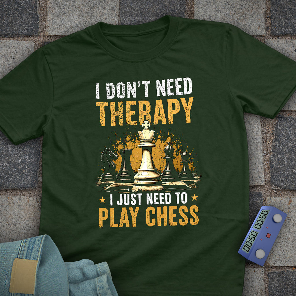I Don't Need Therapy T-Shirt