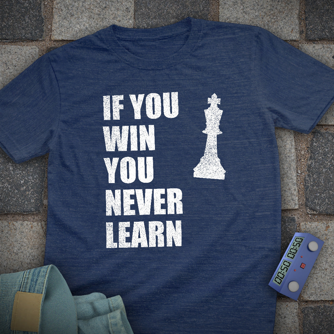 Never Learn Chess T-Shirt