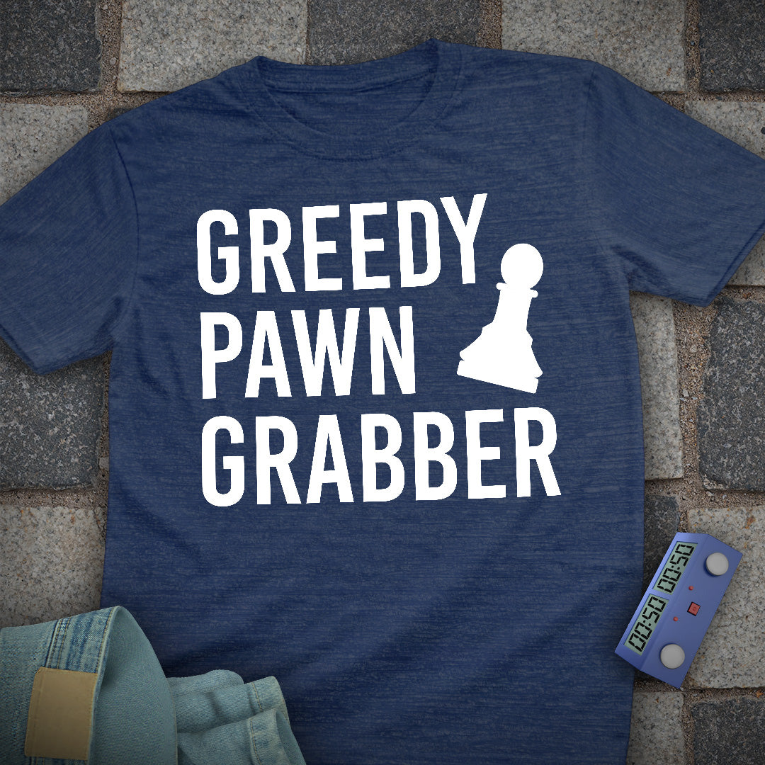 Greedy Pawn Grabber Chess T-Shirt