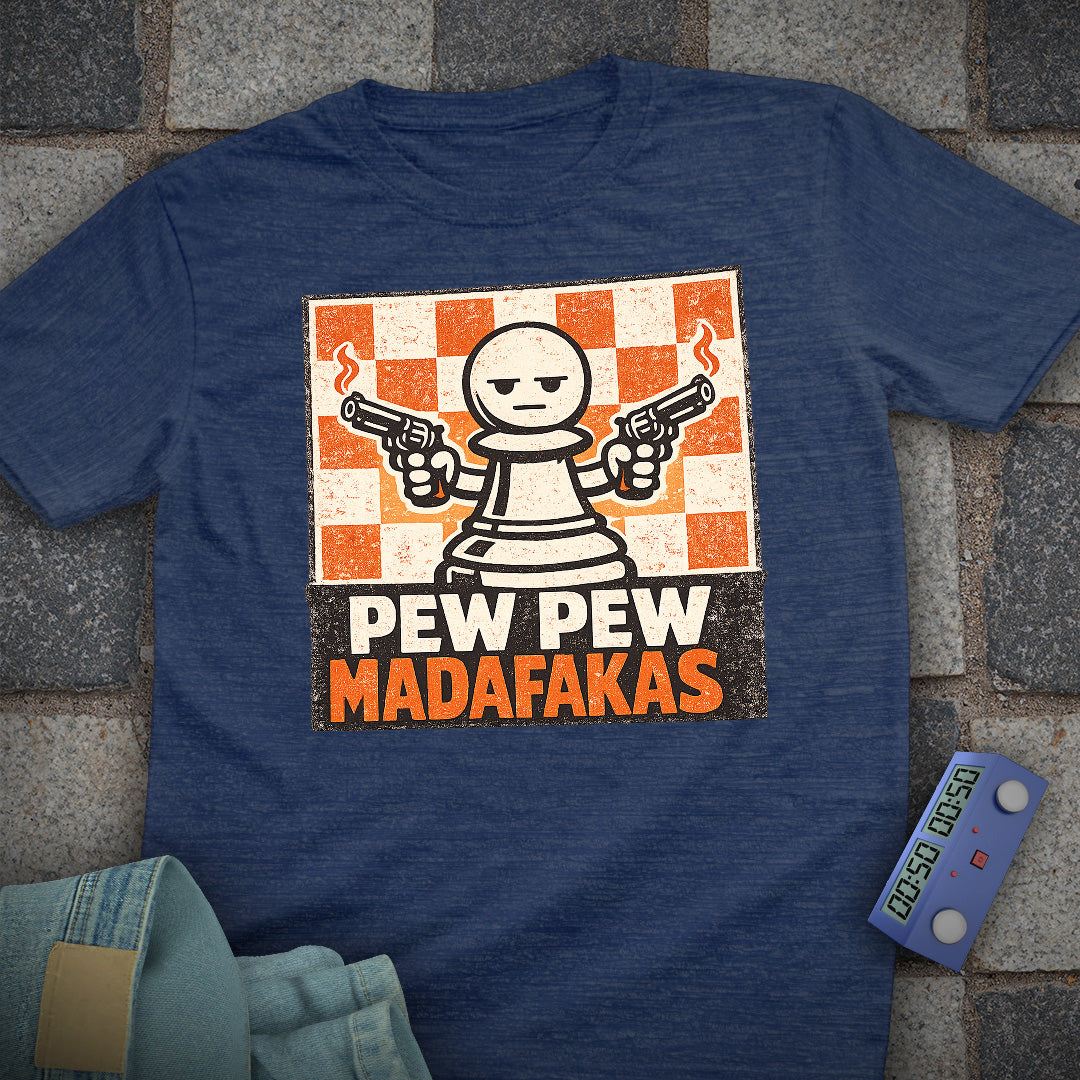 Pew Pew Madafakas Chess T-Shirt