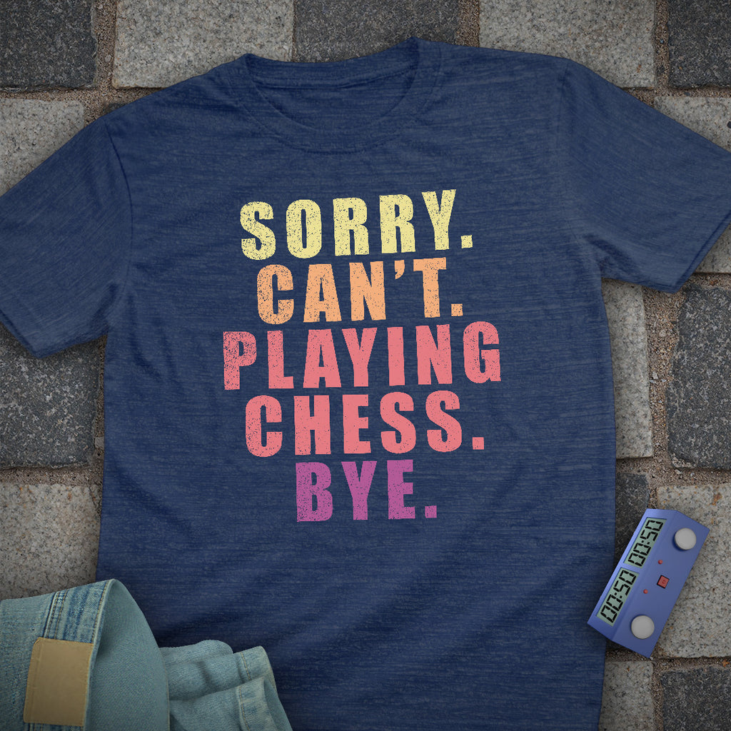 Sorry Playing Chess T-Shirt