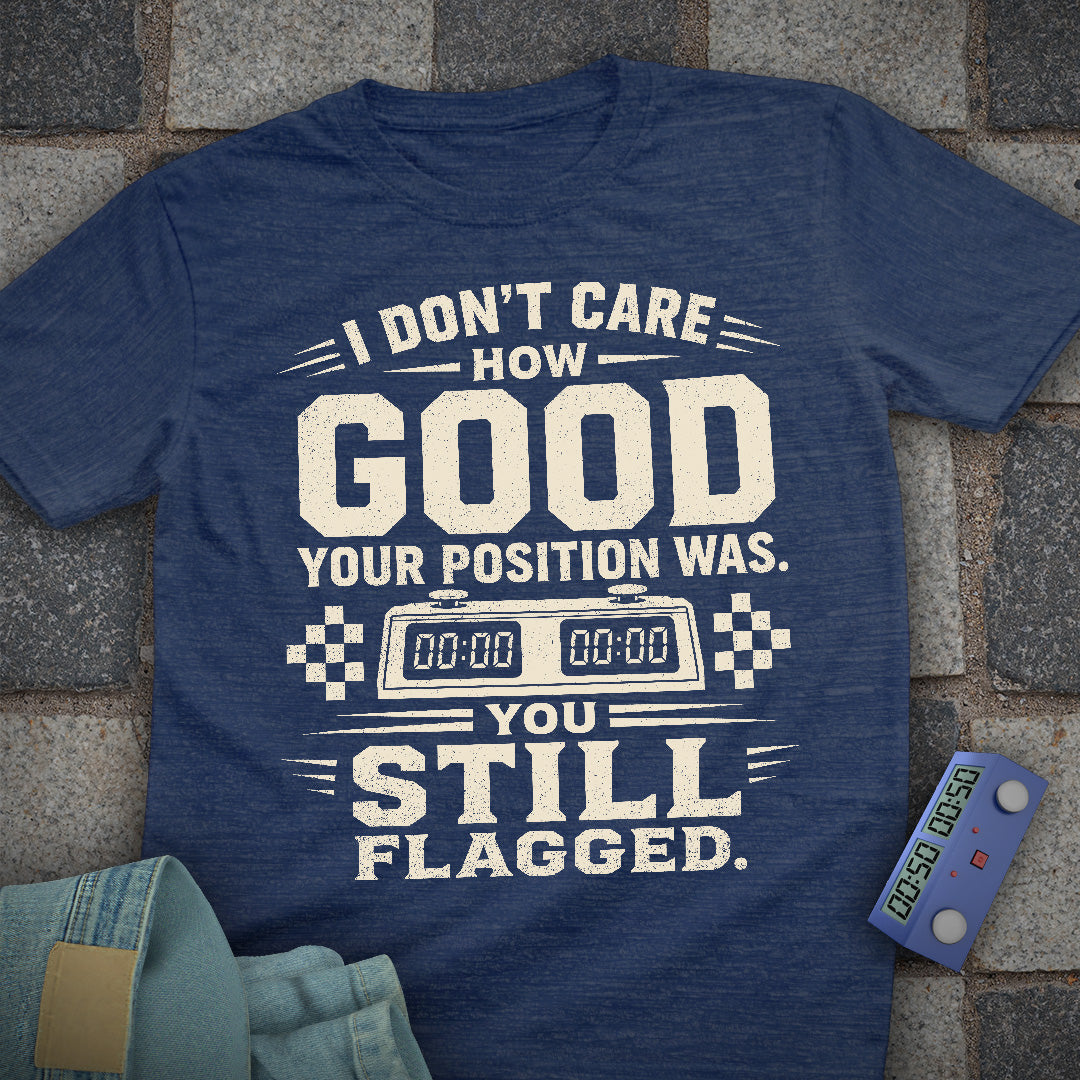 You Still Flagged T-Shirt