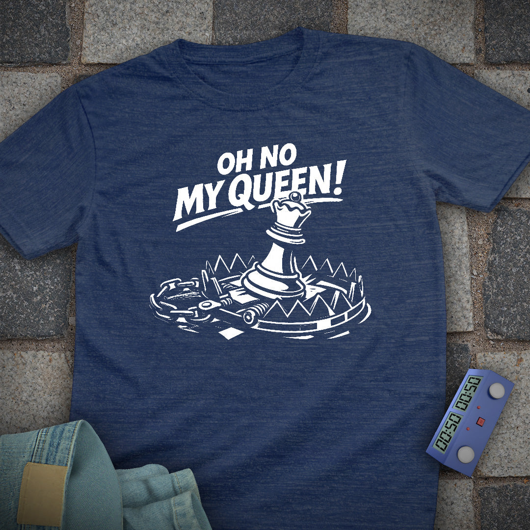 Oh No My Queen T-Shirt