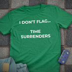 I Don't Flag T-Shirt