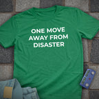 One Move Disaster T-Shirt