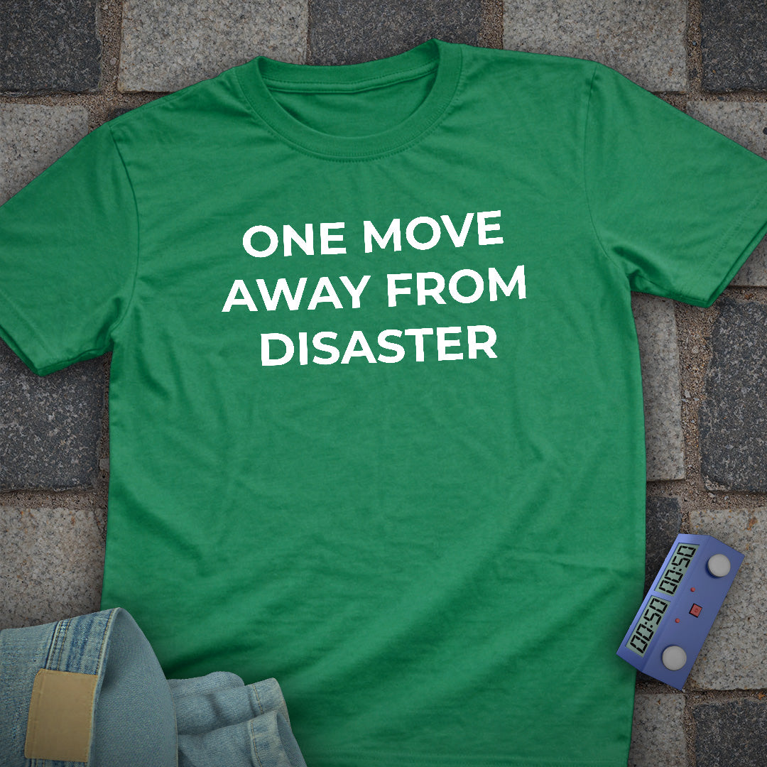 One Move Disaster T-Shirt