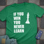 Never Learn Chess T-Shirt