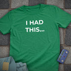 I Had This T-Shirt