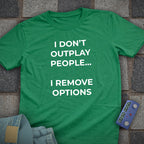I Don't Outplay T-Shirt