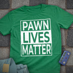 Pawn Lives Matter Chess T-Shirt