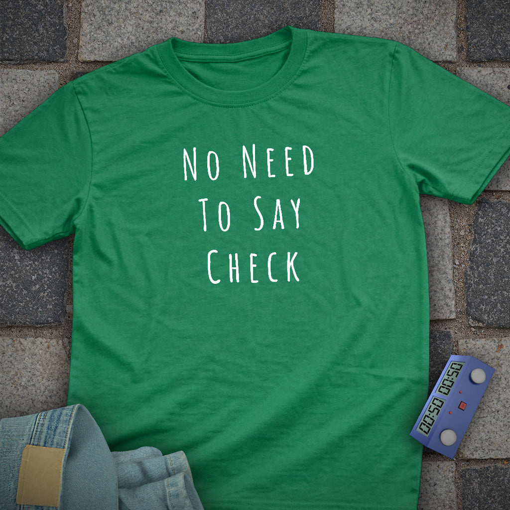 No Need Check Chess T-Shirt