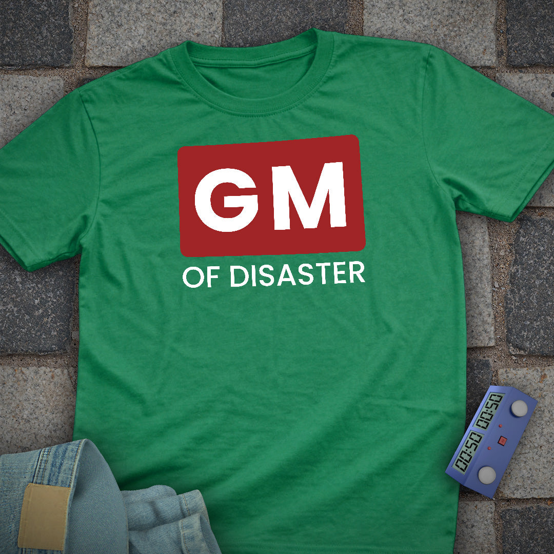 GM of Disaster T-Shirt