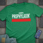 Always Prophylaxin Chess T-Shirt