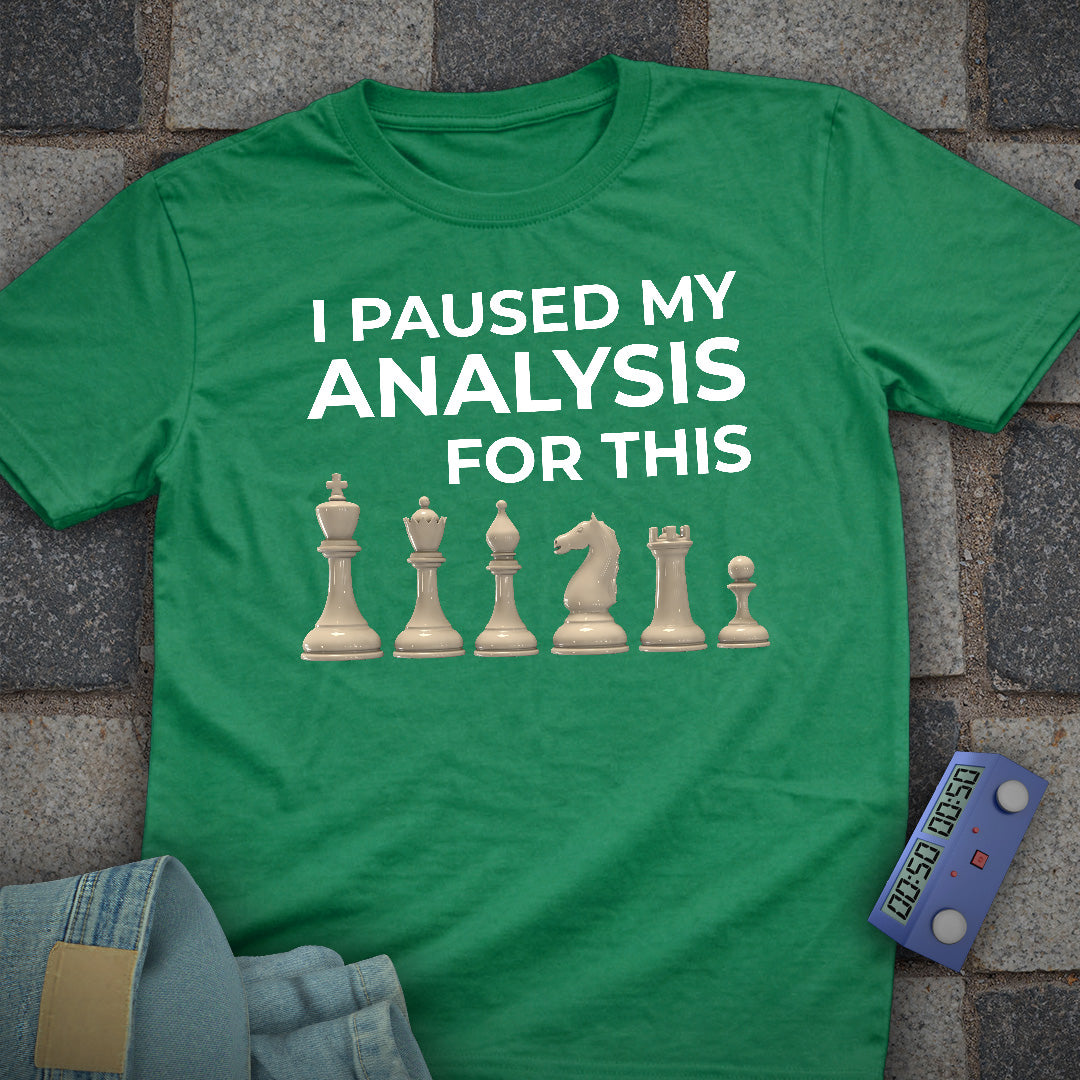 Paused My Analysis Chess T-Shirt