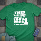 100% Free Material T-Shirt