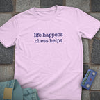 Life Happens Chess T-Shirt
