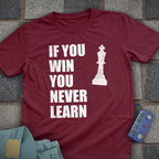 Never Learn Chess T-Shirt