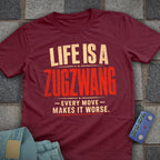 Life is a Zugzwang T-Shirt
